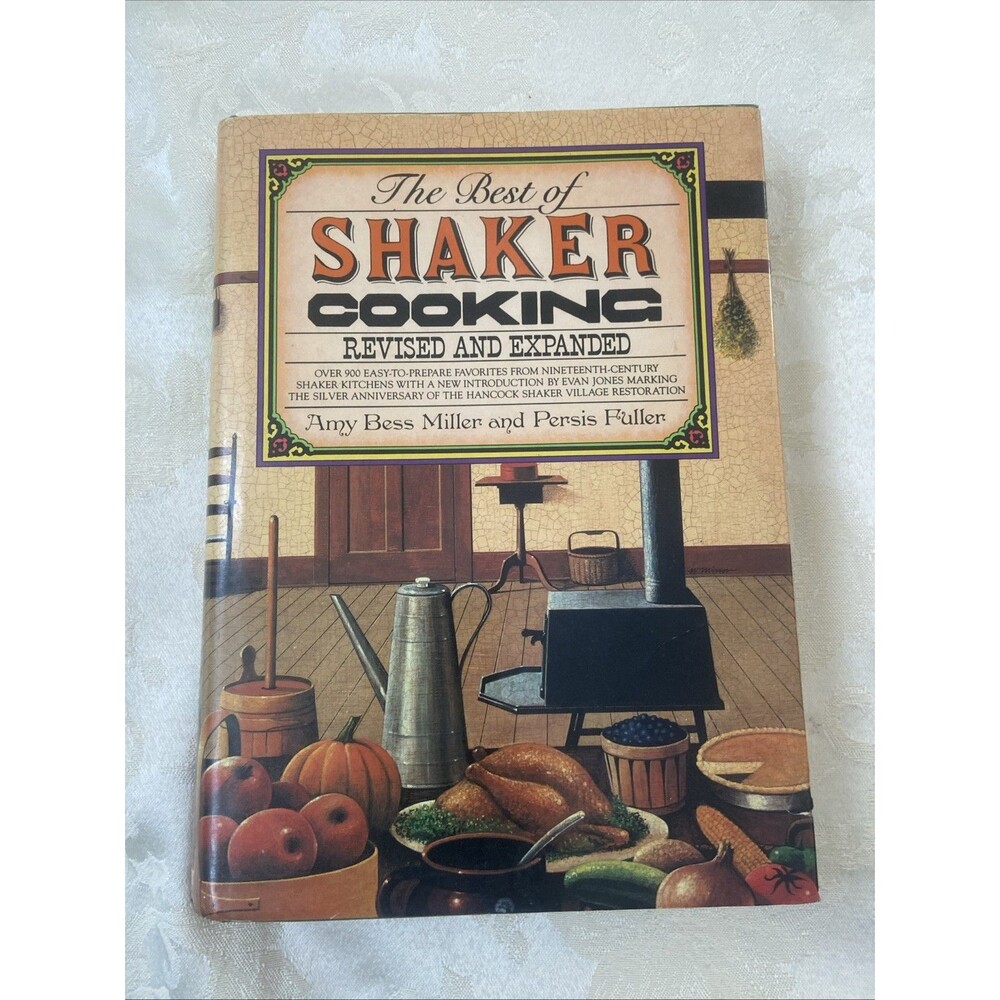 The Best of Shaker Cooking: Over 900 Easy-to-Prepare Favorites from Nineteen...